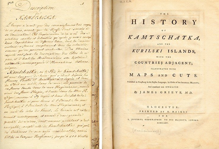Слева: Description de Kamtcatka. Краткое описание Камчатки, сделанное на основе труда С. П. Крашенинникова. Составление сокращения, возможно, выполнено М. В. Ломоносовым. Перевод на фр.яз. К. Модераха. 1759—1760 гг. рукой писца. Библиотека Вольтера (РНБ). Справа: Титульный лист английского издания книги С. П. Крашенинникова The history of Kamtschatka, and the Kurilski islands, with the countries adjacent. Published in the Russian Language... and translated into English by J. Grieve. Glocester, 1764